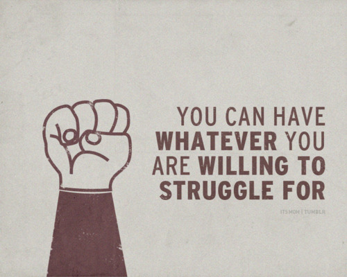 What are you willing to struggle for